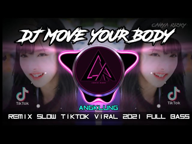 DJ MOVE YOUR BODY - SIA | REMIX SLOW ANGKLUNG TIKTOK VIRAL 2021 FULL BASS class=