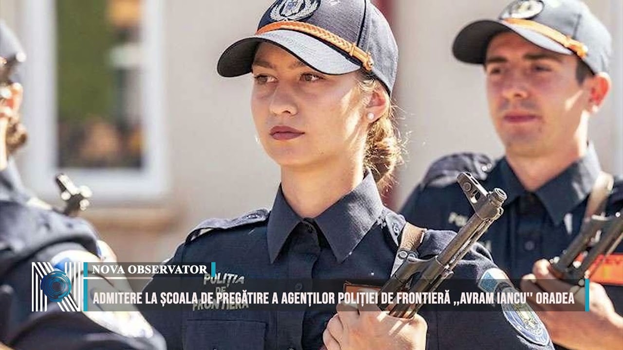 Admitere la Școala de Pregătire a Agenților Poliției de Frontieră ,,Avram Iancu'' Oradea