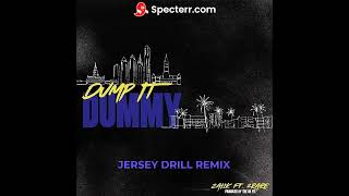Zai1k - Dump it Dummy (jersey Drill Remix) Prod . DjSpazzers X  Tre Oh Fie