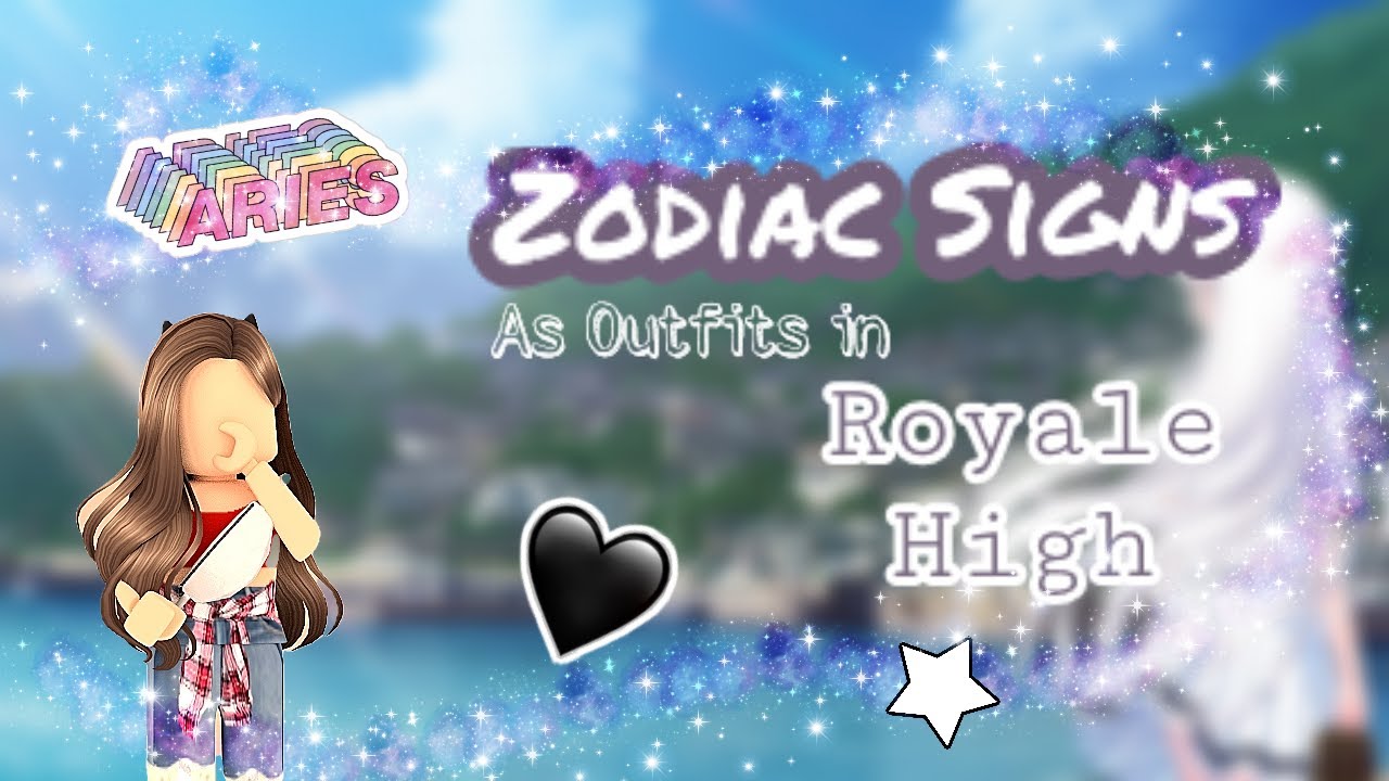 ZODIAC Signs As OUTFITS Roblox Royale High Part 1 YouTube 