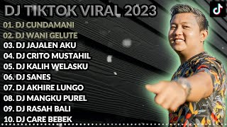 10 LAGU REMIX VIRAL TIKTOK 2023 - DJ CUNDAMANI X WANI GELUTE - FULL ALBUM DENNY CAKNAN TERBARU