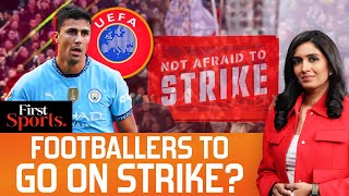 Footballers To Go On Strike Over Packed Calendar? | First Sports With Rupha Ramani