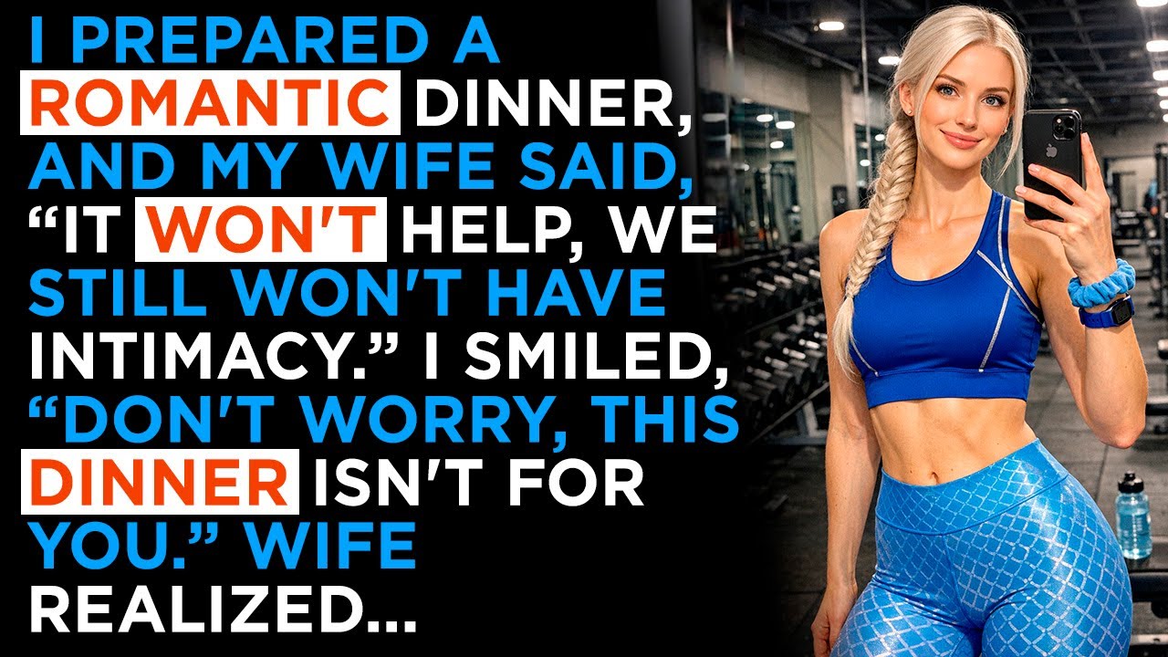 I prepared a romantic dinner, and my wife said, “It won't help, we still won't have intimacy.”