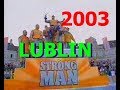 LUBLIN STRONG MAN - 2003