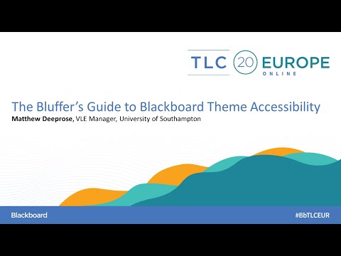 The Bluffer’s Guide to Blackboard Theme Accessibility - TLC Europe 2020 #BbTLCEUR