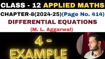 4 Example l Chapter 8 l DIFFERENTIAL EQUATIONS l Class 12th Applied Maths l M L Aggarwal 2024-25