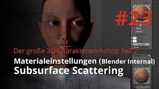 Blender 3D-Charakterworkshop Teil 2 | #23 Subsurface Scattering (Blender Internal)