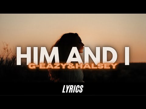 G Easy Halsey Him And I Lyrics Song 