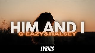 G-Easy & Halsey - Him And I Lyrics Song