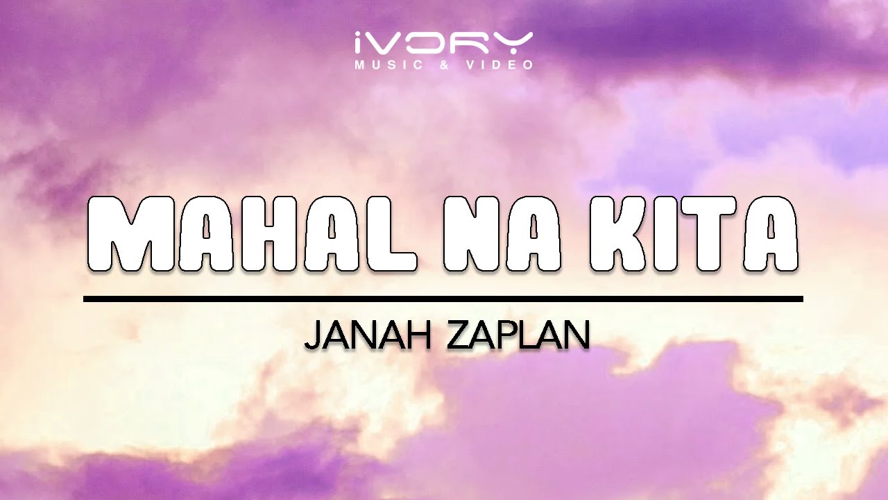 Janah Zaplan - Mahal Na Kita (Official Lyric Video)