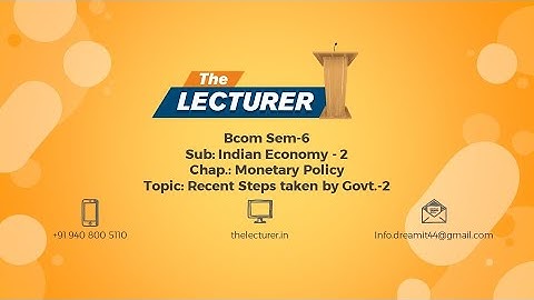 Bcom Sem-6 Sub: Indian Economy - 2 Chap.: Monetary Policy Topic: Recent Steps taken by Govt.-2