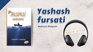 Yashash fursati | Mehmet Olaqosh