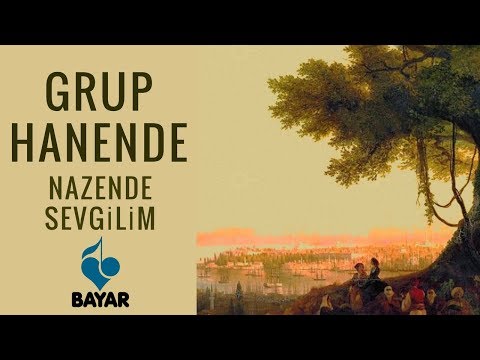 Grup Hanende - Nazende Sevgilim