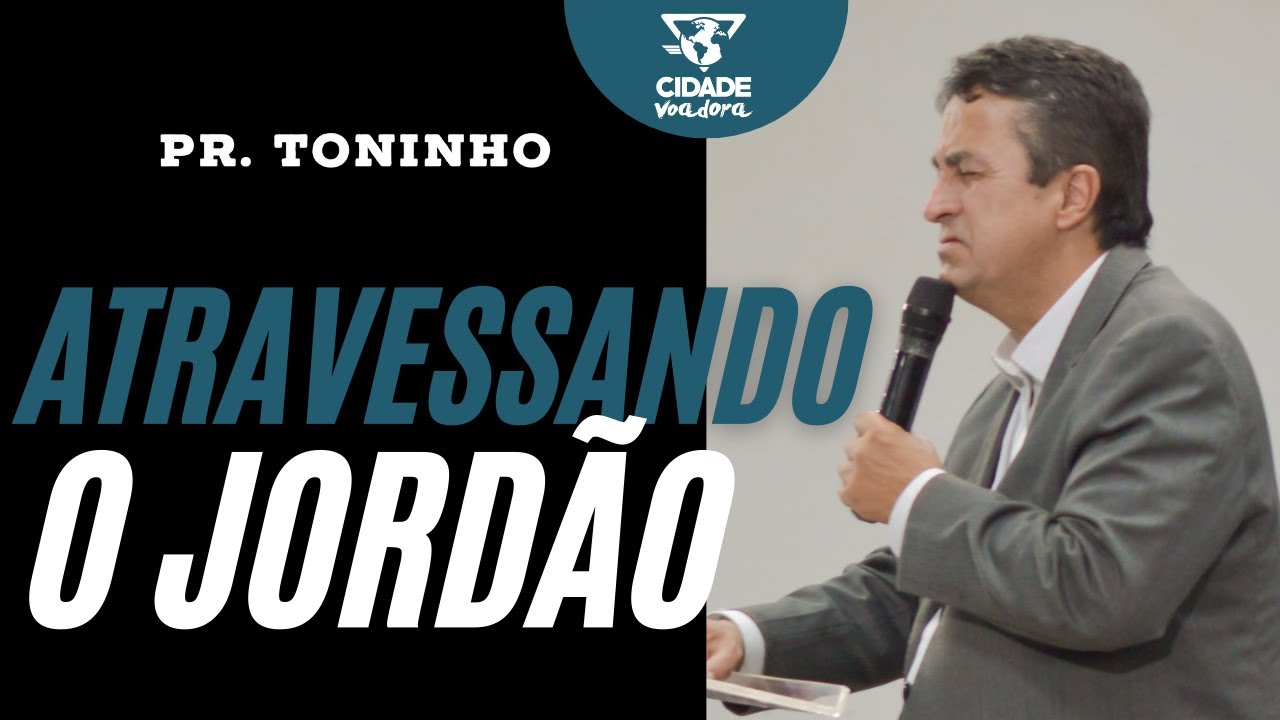 A Travessia do rio Jordão - Pastor Toninho