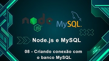 Node.js e MySQL 08 - Criando conexão com o banco MySQL