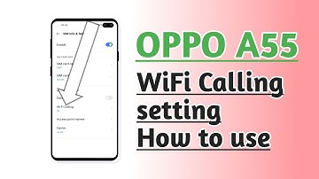 OPPO A55 WiFi Calling setting How to use
