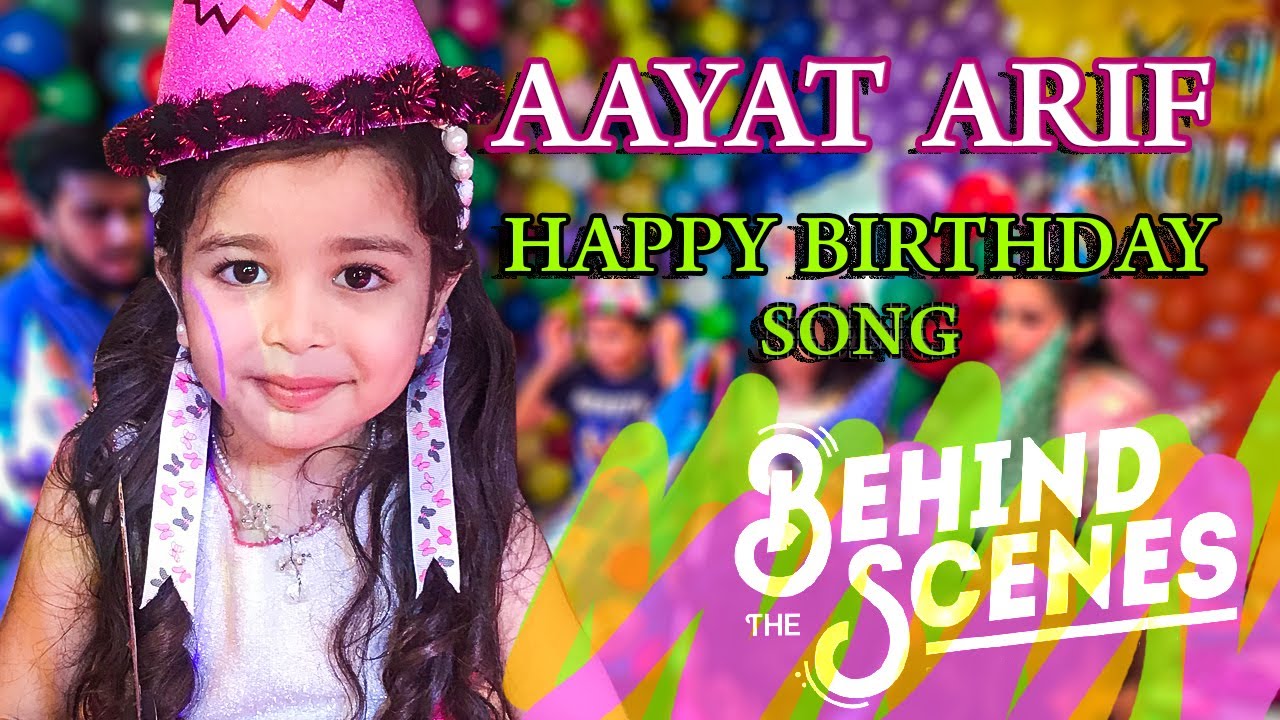 Aayat Arif  Happy Birthday To You  Behind The Scene  New Birthday Song  Official Video 