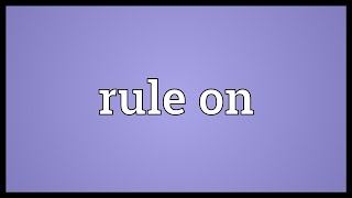 Rule on Meaning