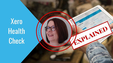 Xero Health Check - Explained
