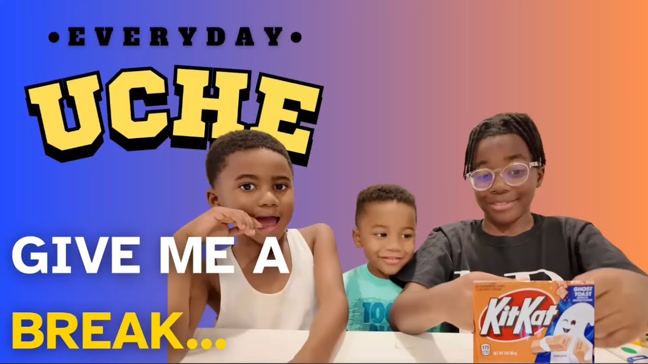 Everyday Uche: Give Me a Break…