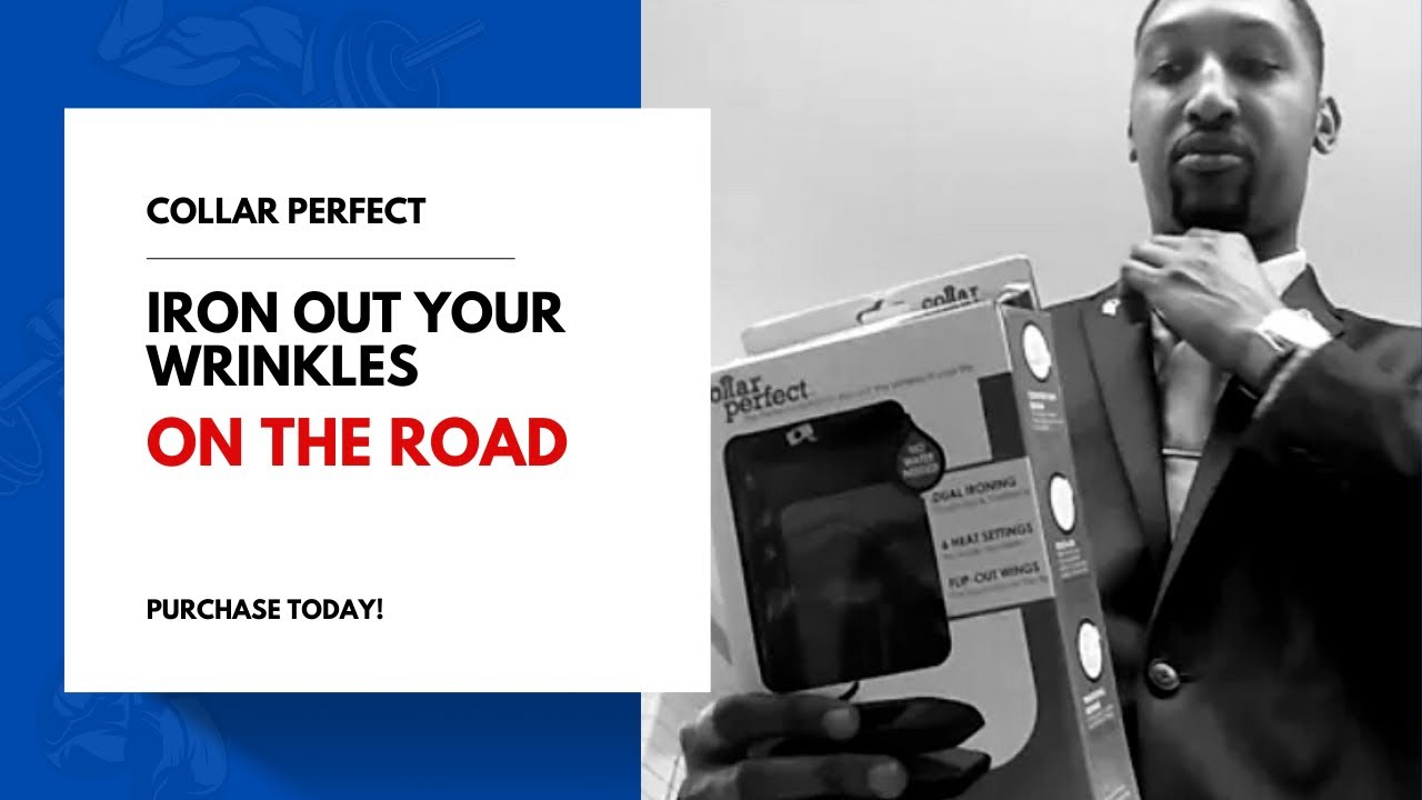 Collar Perfect. Iron Out Life's Wrinkles.