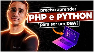 Preciso aprender PHP e PYTHON para ser um DBA? | Podcast DBAOCM
