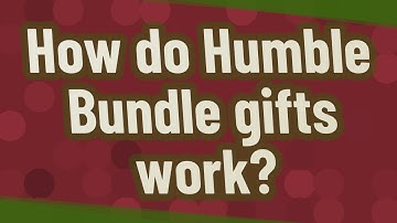 How do Humble Bundle gifts work?