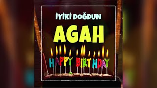 İYİKİ DOĞDUN AGAH (İSİMLİ DOĞUM GÜNÜ ŞARKISI)