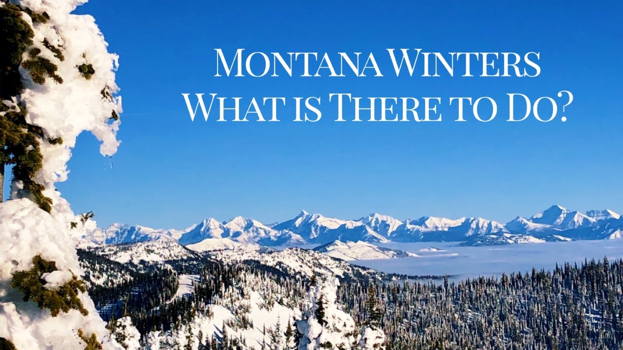 Montana Winters What is There to Do? YouTube