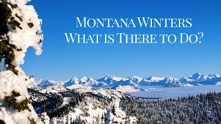 Montana Winters What is There to Do?