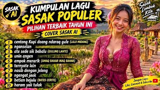 KUMPULAN LAGU SASAK POPULER PILIHAN TERBAIK - FULL ALBUM | BY SASAK AI