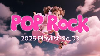 รวมเพลงสากลป็อปร็อคเพราะๆ POP Rock Playlist 2025 No. 03 #POPRock #เพลงร็อคเพราะๆ #เพลงใหม่ #เพลงฮิต