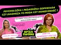 Czy diagnoza to moda? Anetta Pereświet-Sołtan - Wspólny Mianownik podcast