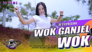 DJ JEDUG JEDUG TYPA GIRL VERSI WOK WOK WOK - JATIM SLOW BASS