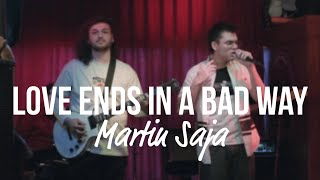 Martin Saja - Love Ends In A Bad Way (Live at Café de Haas)