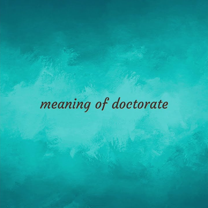 doctorate-meaning-of-doctorate-youtube