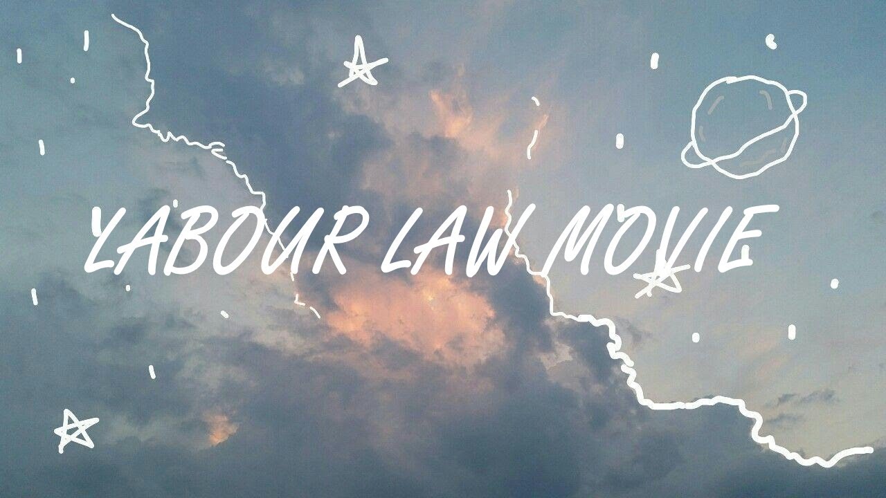 Labor Law Movie YouTube