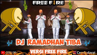 DJ RAMADHAN TIBA VERSI DANCE FREE FIRE || GARENA FREE FIRE