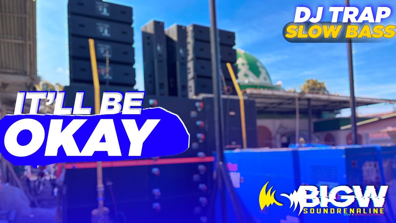 DJ TRAP SYAHDU IT'LL BE OKAY BIGW ft. VHANZHENIX