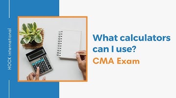 What calculators can I use when taking the CMA exam?