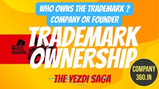 Trademark Ownership - The Yezdi Saga - Who owns the Trademark – the Company or the Founder?