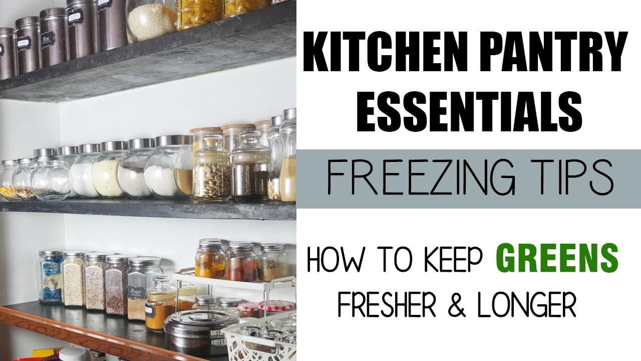 Kitchen PANTRY ESSENTIALS: Freezing tips, keep greens fresh for long