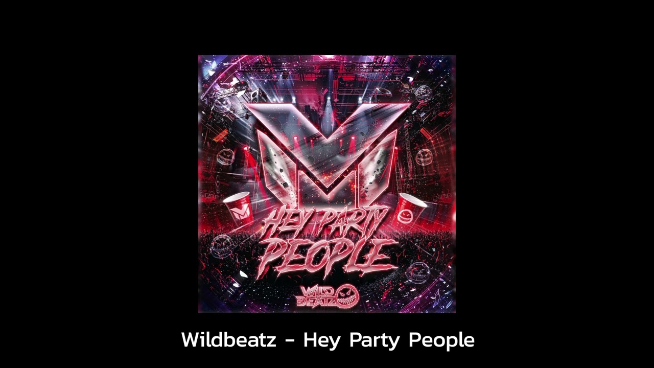 WildBeatz - Hey Party People (Original Mix)