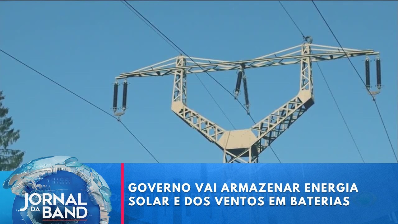 Governo vai armazenar energia solar e dos ventos em baterias | Jornal da Band