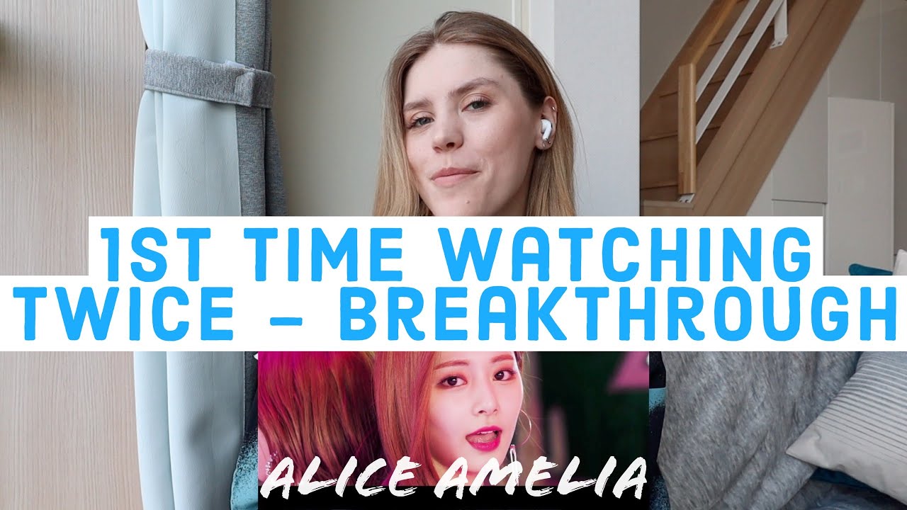 Watching TWICE - BREAKTHROUGH for the first time (My Kpop Reaction Week