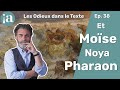 Ep 38 des odieux dans le texte dans lequel nous verrons comment mose noie larme de pharaon