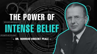 The Power Of Intense Belief - Dr. Norman Vincent Peale