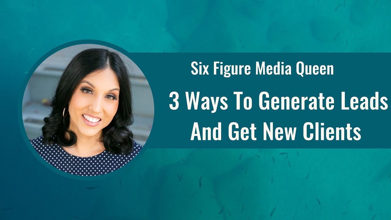 Top 3 Ways To Generate Leads and Get New Clients - YouTube