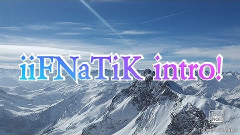 iiFNaTiK Mixxed intro with Ant intro song