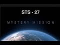 The secret space mission that went wrong  STS 27   -   Prof Simon